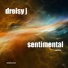 Sentimental (Original Mix) - Dreisy J