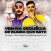 VEM NA SEQUENCIA DE BUNDA QUE BATE (Explicit) - MC Daniels&DJ CF