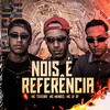 Nós É Referência - Mc Mendes&MC Teixeira&MC LV SP