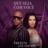 Que Seja com Você - Thascya&Léo Santana