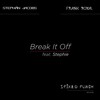 Break It Off - Stephan Jacobs&Frank Royal&Stephie