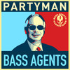 Partyman - Bass Agents