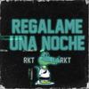 Regálame Una Noche RKT (Remix) - Dj Cronox
