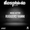 Music Better (Original Mix) - Ruggero Vanni