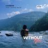 Without You (feat. Sophie Majo) - LeanedX&Marisa Glatnova&Sophie Majo