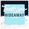 Hideaway - Tough Love&Reigns