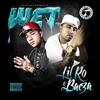 Wet (Explicit) - Lil Ro&Baeza