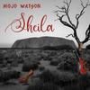 Sheila - Mojo Watson