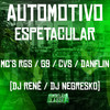 Automotivo Espetacular (Explicit) - Mc Danflin&Mc RGS&MC G9&DJ NEGRESKO&MC CVS&