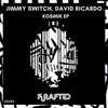 Kosmik - Jimmy Switch&David Ricardo