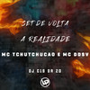 Set de Volta a Realidade (Explicit) - MC TCHUTCHUCÃO&Mc DDSV&DJ C15 DA ZO