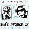 She's Probably - Urban Guerillas&Terry Burgan&Ken Stewart&Willie McCracken&Mal Eastick&Guy Gray