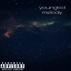 Melody (Explicit) - Youngkid