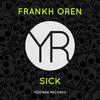 Sick (Original Mix) - Frankh Oren