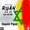 Naquele Piquin - DJ Ruan da VK&Mc Nino