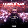 Acende o Flash (Explicit) - M. Junior