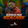 RESPOSTA PROS RECALCADOS (Explicit) - MC Neguin Da BRC&Dj Biel Bolado