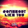 Somebody Like You (Radio Edit) - soFLY