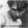 Shadowboxer (Explicit) - Grace