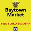 Baytown Market(feat. Flako Escobar) (Explicit) - Slo281&Flako Escobar