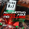 Automotivo Brota Aqui no Clube(feat. mc cvs) (Explicit) - HALC DJ