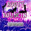 Booty Bouncin (Explicit) - The Foundation