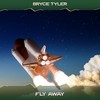 Fly Away (24 Bit Remastered) - Bryce Tyler