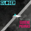 CLOSER(feat. Eugene Piernas) - Disen&Shay Valenz&Nebs&Eugene Piernas