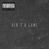 Ain't A Game(feat. ACP & Inar) (Explicit) - Mr. Congo&ACP&INAR