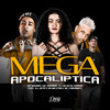 Mega Apocalíptica (Explicit) - Dj Hn do Alvorada&MC NAHARA&Mc Arizinho&Dj Jota V Da Inestan&mc caiozinofc