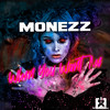 When You Want Me (Radio Edit) - Monezz