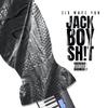 Jack Boy Shit (Explicit) - Six Ward Von