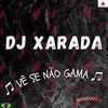 VÊ SE NÃO GAMA ☺ (Explicit) - Dj Xarada Oficial