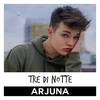 Tre di notte - Arjuna