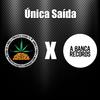 Única Saída - Pineapple StormTV&Da Paz&Dudu&Ducon