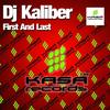 First & Last (Original Mix) - Dj Kaliber