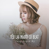 Yêu Lại Người Cũ Beat (Ytmix) - Tang Quynh My