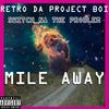 Mile Away(feat. Switch_NA The Problem) (Explicit) - Retro Da Project Boi&Switch_Na The Problem