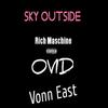 Sky Outside(feat. Ovid & Vonn East) (Explicit) - Rich Maschine&Ovid&Vonn East