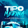 Tipo Medina (Explicit) - Mc Talibã&MC 3L&DJ Dozabri&DJ SATI MARCONEX&DJ TH