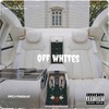 Off Whites(feat. Persuasion) (Explicit) - SmileyThaGreat&Persuasion