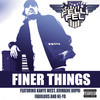 Finer Things (Explicit) - DJ Felli Fel&Ye (侃爷)&Jermaine Dupri&Fabolous&Ne-Yo