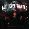 All I Ever Wanted (Edit|Explicit) - Fredo&Dave