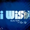 I Wish (Electro Swing Mix) - Blau Ton&Lara Loft