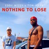 Nothing to Lose (Explicit) - Eddy Wizzy&Tom Jeefs