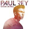 Good as Hell - Paul Rey
