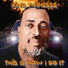 This Is How I Do It - King T-Finesse