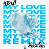 My Love (Remix|Explicit) - Kazzy raxx