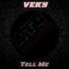 Tell Me (Original Mix) - VEKY
