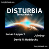 Disturbia - Terra Nekro&Jonas Lappert